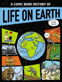 A Comic Book History of Life on Earth by Anna Claybourne, Rikus Ferreira, 9781525315046
