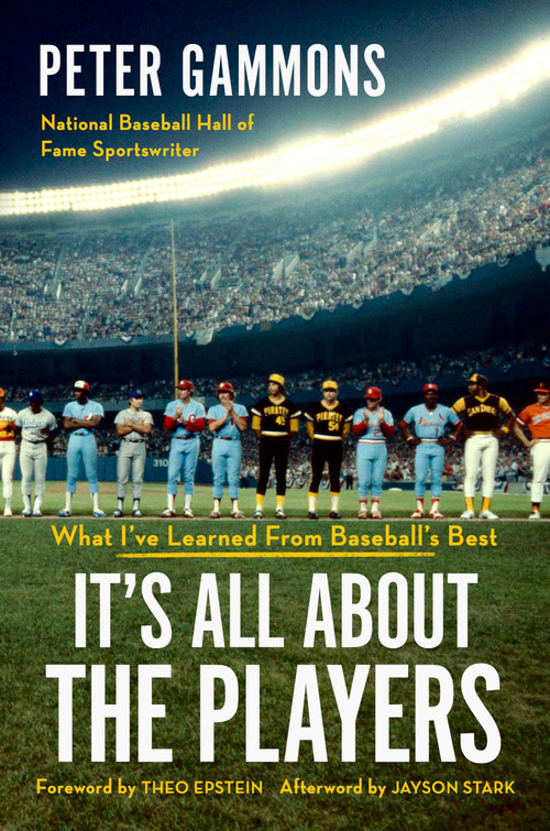 It's All About the Players (What I've Learned from Baseball's Best) by Peter Gammons, 9781538777206