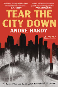 Tear the City Down by Andre Hardy, 9781538777480