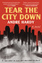 Tear the City Down by Andre Hardy, 9781538777480