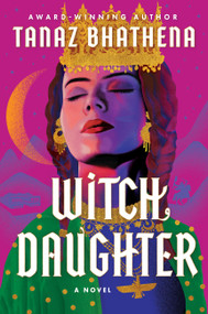 Witch Daughter by Tanaz Bhathena, 9781538780862