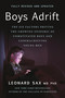 Boys Adrift (The Six Factors Driving the Growing Epidemic of Unmotivated Boys and Underachieving Young Men) by Leonard Sax, 9781541606852