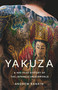 Yakuza (A 400-Year History of the Japanese Underworld) by Andrew Rankin, 9781541607675