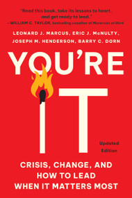 You're It (Crisis, Change, and How to Lead When It Matters Most) by Leonard J. Marcus, Eric J. McNulty, Joseph M. Henderson, Barry C. Dorn, Alice Hill, 9781541706323