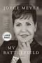 My Battlefield (A Life Broken and Made Whole) - 9781546011545 by Joyce Meyer, 9781546011545