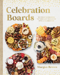 Celebration Boards (50 Creative Boards to Turn Any Occasion into a Celebration) by Maegan Brown, 9781577155577