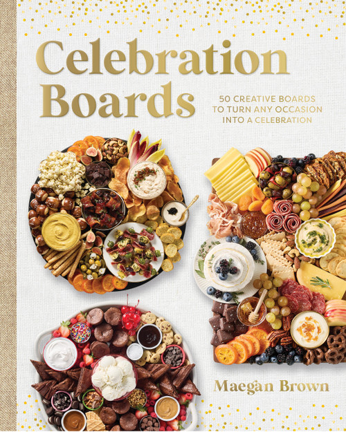 Celebration Boards (50 Creative Boards to Turn Any Occasion into a Celebration) by Maegan Brown, 9781577155577