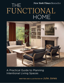 The Functional Home (A Practical Guide to Planning Intentional Living Spaces) by Julie Jones, 9781577155881