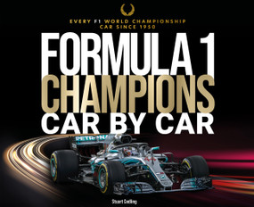 Formula 1 Champions Car by Car (Every F1 World Championship Car Since 1950) by Stuart Codling, 9781577157441