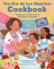 The Dia de Los Muertos Cookbook (Recipes and Activities for Kids and Families to Celebrate) by Andrea Jáuregui De La Torre, Mely Martínez, Alejandra Barajas, 9781577158295