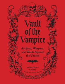 The Vault of the Vampire (Artifacts, Weapons, and Wards Against the Undead) by Edmondo Crimi, 9781577158318