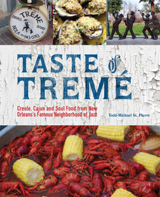 Taste of Tremé (Creole, Cajun, and Soul Food from New Orleans' Famous Neighborhood of Jazz) - 9781612430973 by Todd-Michael St. Pierre