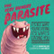 The Very Hungry Parasite (It's Not What You're Eating, It's What's Eating You (A Bathroom Companion for Adults)) - 9781612432328 by Joshua Miller, Aja Mulford, 9781612432328