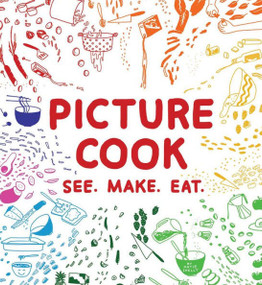 Picture Cook (See. Make. Eat.) - 9781612432342 by Katie Shelly, 9781612432342
