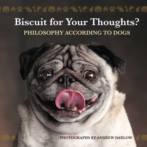 Biscuit for Your Thoughts? (Philosophy According to Dogs) - 9781612433578 by Andrew Darlow, 9781612433578