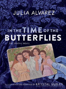 In the Time of the Butterflies (The Graphic Novel) by Julia Alvarez, Krystal Quiles, 9781643753768