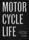 Motorcycle Life (Stories, Wisdom, and Obsession from Riders Around the World) by Eric Hendrikx, Norman Reedus, 9781648294297