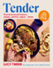 Tender (From basic braises to the new stew, soups to swill in and carby cushions - over 90 recipes to access the sauce of happiness) by Lucy Tweed, 9781761501319
