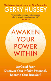 Awaken Your Power Within (Let Go of Fear. Discover Your Infinite Potential. Become Your True Self) by Gerry Hussey, 9781800963962