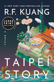 Taipei Story (A Novel) by R. F. Kuang, 9780063571976