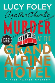 Murder at the Grand Alpine Hotel (The New Miss Marple Mystery) - 9780063571952 by Lucy Foley, Agatha Christie, 9780063571952