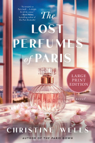 The Lost Perfumes of Paris (Large Print) (A Novel) - 9780063571990 by Christine Wells