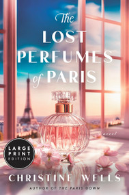 The Lost Perfumes of Paris (A Novel) - 9780063571990 by Christine Wells