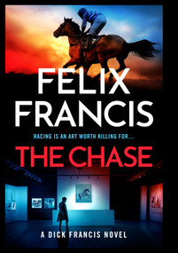 The Chase (A Dick Francis Novel) by Felix Francis, 9798892426657
