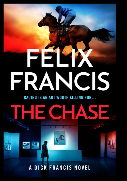 The Chase (A Dick Francis Novel) by Felix Francis, 9798892426657