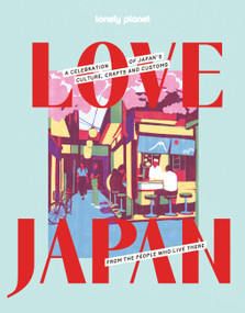 Lonely Planet Love Japan by Lonely Planet, 9781806532995