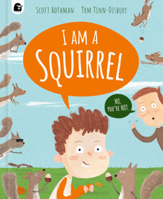 I am a Squirrel by Scott Rothman, Tom Tinn-Disbury, 9781836000037