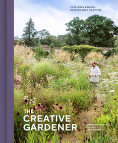 The Creative Gardener (Inspiring People, Remarkable Gardens) by Stephanie Mahon, John Campbell, 9781836004042