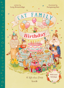 Cat Family Birthday (A Lift-the-Flap Book with over 140 Flaps) by Lucy Brownridge, Eunyoung Seo, 9781836008378