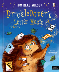 Pricklepaper's Letter Magic by Tom Read Wilson, Rebecca Bagley, 9781836009733