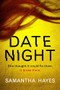 Date Night (An absolutely gripping psychological thriller with a jaw-dropping twist) by Samantha Hayes, 9781836185048