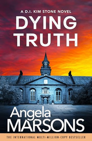 Dying Truth (A completely gripping crime thriller) by Angela Marsons, 9781836186144