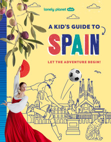 Lonely Planet Kids A Kid's Guide to Spain by Alexa Ward, 9781837587766