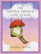 The Little Frog's Guide to Hope (Love, Wisdom and Affirmations for Tough Days from the Internet's Beloved Mushroom Frog) by Maybell Eequay, 9781837999088