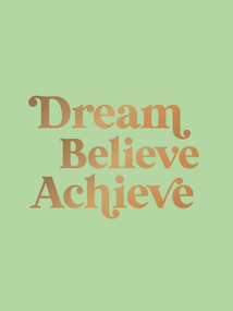 Dream, Believe, Achieve (Inspiring Quotes and Empowering Affirmations for Success, Growth and Happiness) by Summersdale Publishers, 9781837999248
