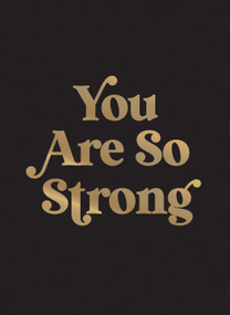 You Are So Strong (Positive Quotes and Uplifting Statements to Boost Your Mood) by Summersdale Publishers, 9781837999392