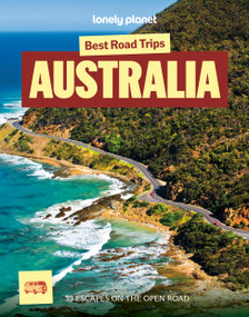 Lonely Planet Best Road Trips Australia - 9781838696726 by Sarah Reid, Brett Atkinson, Andrew Bain, Cristian Bonetto, Samantha Forge, Anthony Ham, Paul Harding, Trent Holden, Anita Isalska, Anna Kaminski, Tatyana Leonov, Blaze Lopes, Virginia Maxwell, Hugh McNaughtan, Kate Mo...