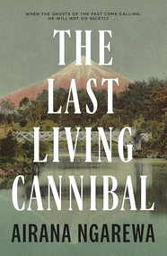 The Last Living Cannibal by Airana Ngarewa, 9781869718312