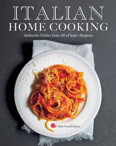 Italian Home Cooking (Authentic Dishes from All of Italy's Regions) by Editors of Slow Food Europe, 9798317901394