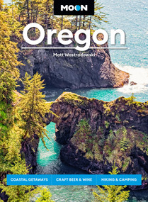 Moon Oregon (Coastal Getaways, Craft Beer & Wine, Hiking & Camping) - 9798886471755 by Matt Wastradowski, Moon Travel Guides, 9798886471755