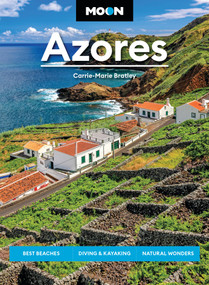 Moon Azores (Best Beaches, Diving & Kayaking, Natural Wonders) - 9798886472028 by Carrie-Marie Bratley, Moon Travel Guides, 9798886472028