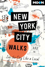 Moon New York City Walks (See the City Like a Local) by Moon Travel Guides, 9798886472257
