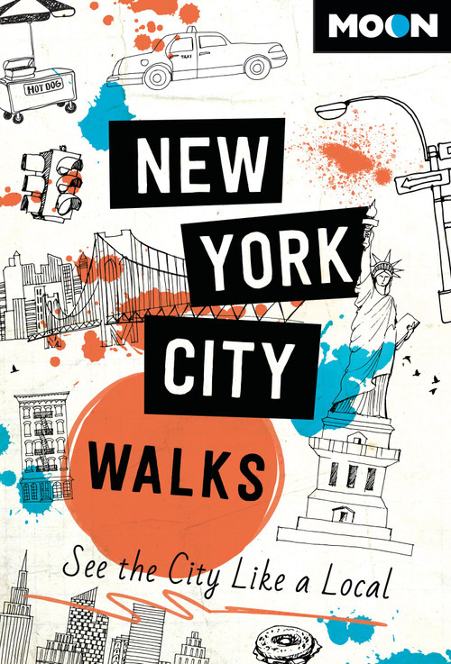 Moon New York City Walks (See the City Like a Local) by Moon Travel Guides, 9798886472257