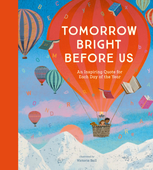 Tomorrow Bright Before Us (An Inspiring Quote for Each Day of the Year) by Victoria Ball, 9798887770987