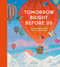 Tomorrow Bright Before Us (An Inspiring Quote for Each Day of the Year) by Victoria Ball, 9798887770987