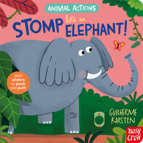 Animal Actions: Stomp Like an Elephant by Guilherme Karsten, 9798887772875